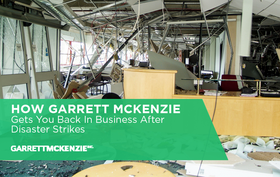 How Garrett McKenzie Gets You Back in Business After Disaster Strikes