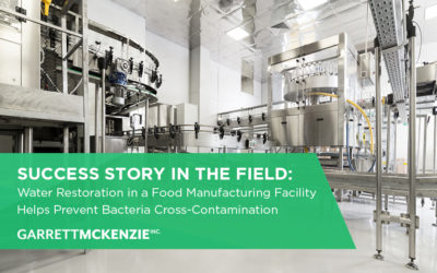 SUCCESS STORY IN THE FIELD: Water Restoration in a Food Manufacturing Facility Helps Prevent Bacteria Cross-Contamination